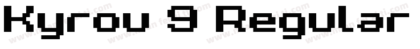 Kyrou 9 Regular Bold Xtnd字体转换